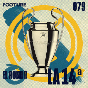 El Rondo #79 | Real Madrid, La 14ª e o futuro merengue