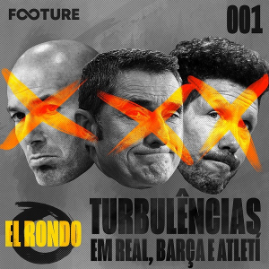 El Rondo #1 | Turbulência em Real, Barça e Atleti