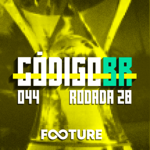 Código BR #44 | Um Fortaleza histórico, o Fluminense com Xerém, problemas do Grêmio: rodada 28