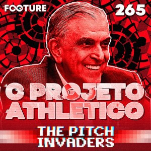 The Pitch Invaders #265 | O Projeto Furacão