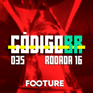 Código BR #35 | O Galo líder, sinal de alerta pro Grêmio, Renato Augusto estreia: rodada 16