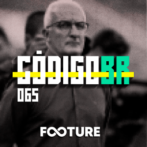 Código BR #65 | O que esperar de Dorival Jr no Ceará