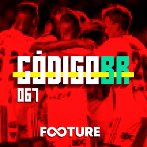 Código BR #67 | O começo do Brasileirão 2022