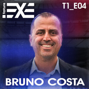 FOOTURE.EXE #04 | BRUNO COSTA [EXECUTIVO DO FORTALEZA]