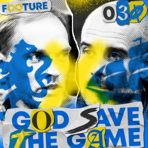 God Save The Game #30 | O Raio-x da Final da Champions: City x Chelsea