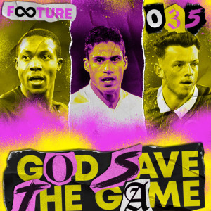 God Save The Game #35 | Supercopa Inglesa, UEFA e Últimas Transferências