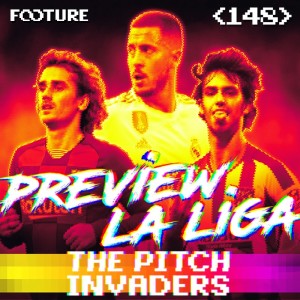 The Pitch Invaders #148 | Preview La Liga 2019-20