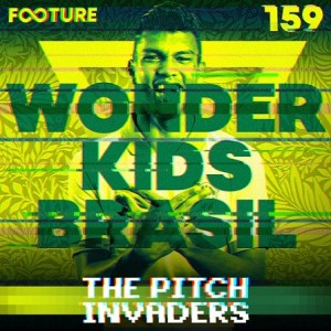 The Pitch Invaders #159 | Uma Avaliação da Nossa Base: Wonderkids Brasil