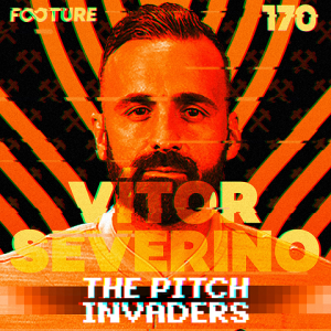 The Pitch Invaders #170 | Vítor Severino, Auxiliar do Shakhtar