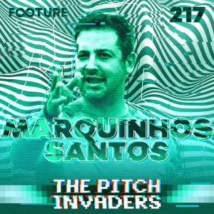 The Pitch Invaders #217 | Marquinhos Santos, Técnico do Juventude