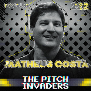 The Pitch Invaders #222 | Matheus Costa, o técnico mais jovem das Séries A e B