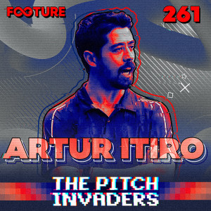 The Pitch Invaders #261 | Artur Itiro e a base do RB Bragantino