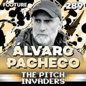 The Pitch Invaders #289 | Alvaro Pacheco