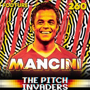 The Pitch Invaders #260 | Mancini