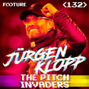 The Pitch Invaders #132 | As Ideias de Jürgen Klopp