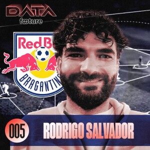 DATA FOOTURE #05 | RODRIGO SALVADOR [RB BRAGANTINO]