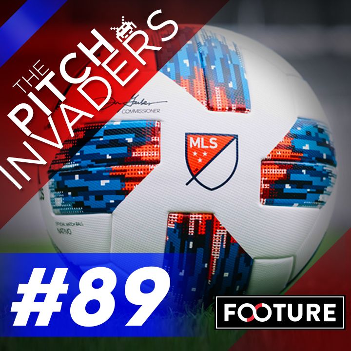 #89 The Pitch Invaders | A Evolução da Major League Soccer