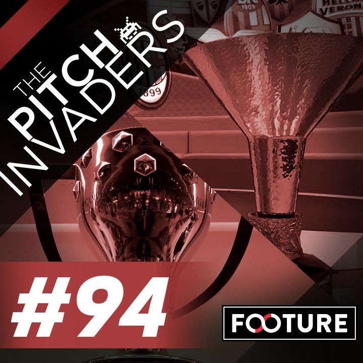 #94 The Pitch Invaders | Balanço das Ligas Europeias: La Liga e Serie A do Calcio