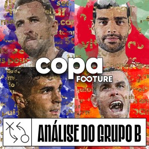 Copa Footure #02 | Análise do Grupo B: Inglaterra, País de Gales, Estados Unidos e Irã