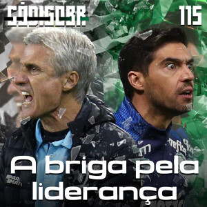 Código BR #115 | Botafogo vs Palmeiras e a briga pela liderança do Brasileirão