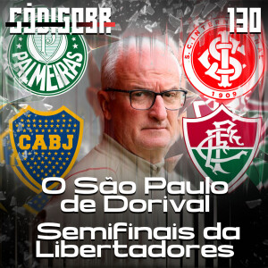 Código BR #130 | O São Paulo campeão e a prévia das semifinais da Libertadores