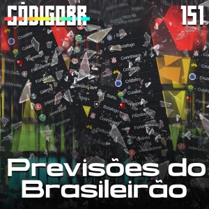 CÓDIGO BR #151 | PREVISÕES DO BRASILEIRÃO