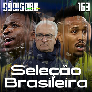 CÓDIGO BR #163 | O SALDO DA COPA AMÉRICA PARA A SELEÇÃO