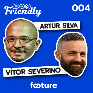 FRIENDLY #04 | VITOR SEVERINO