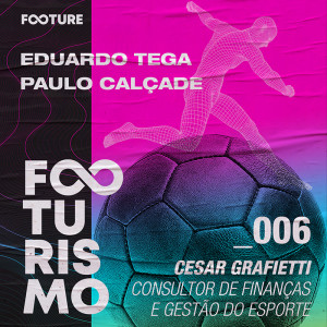 Footurismo #6 | Gestão Financeira no Futebol