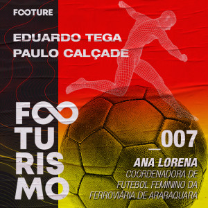 Footurismo #7 | O Futebol Feminino no Brasil