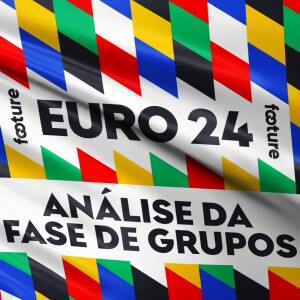 FOOTURE EURO #07 | FIM DA FASE DE GRUPOS E PARTIU MATA-MATA