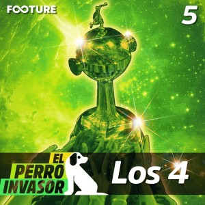 El Perro Invasor #05 | Las Semifinales de la Copa Libertadores