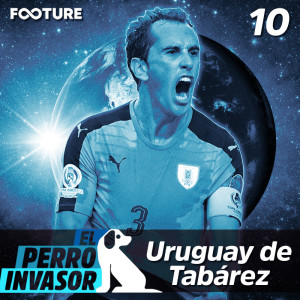El Perro Invasor #10 | Uruguay de Tabarez