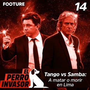 El Perro Invasor #14 | Tango vs Samba: A Matar o Morir en Lima