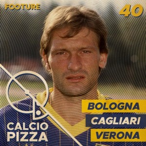 Calciopizza #40 | Bologna, Cagliari e Verona: Quando o Futebol foi das Províncias