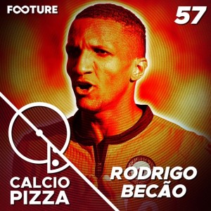 Calciopizza #57 | Entrevista com Rodrigo Becão