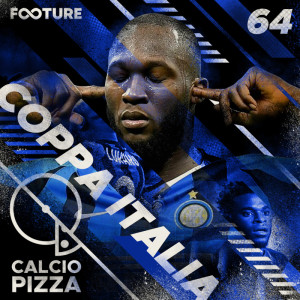 Calciopizza #64 | O Derby Pegou Fogo