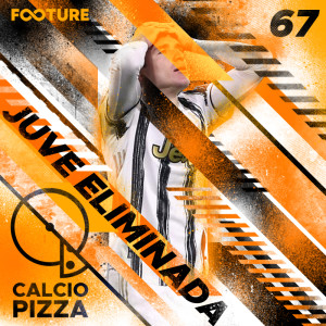 Calciopizza #67 | Mais Uma Vez a Juventus Fracassa na Europa