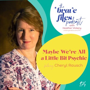 Cheryl Rausch: Maybe we’re all a little bit psychic!