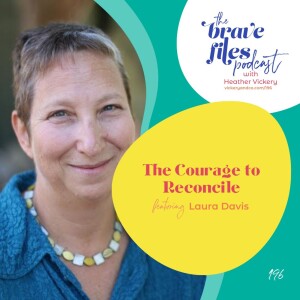 Laura Davis: The Courage to Reconcile