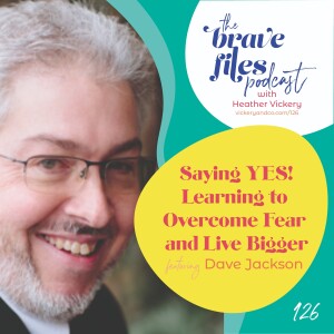 Saying YES: Learning to overcome fear and live bigger