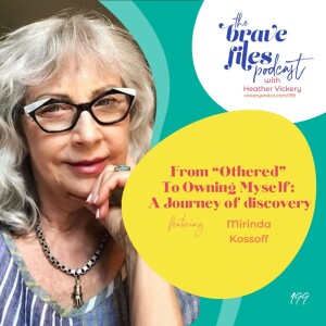 Mirinda Kossoff: From “Othered” To Owning Myself: A Journey of discovery