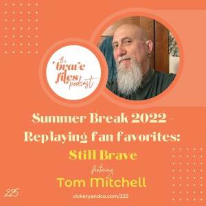 Tom Mitchell: Still Brave (Summer Break 2022 Fan Fav Replay)