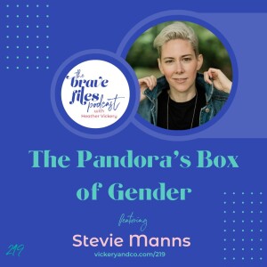 Stevie Manns: The Pandora’s Box of Gender