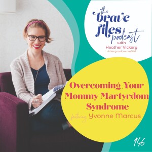 Overcoming Your Mommy Martyrdom Syndrome