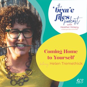 Helen Tremethick: Coming Home to Yourself