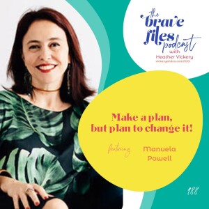Manuela Powell: Make a plan, but plan to change it!