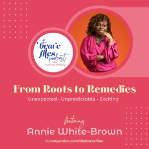 Annie White-Brown: From Roots to Remedies