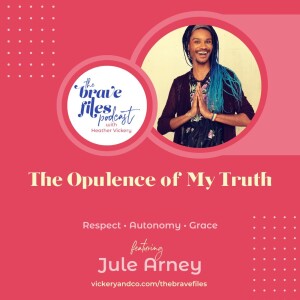 Jule Arney: The Opulence of My Truth