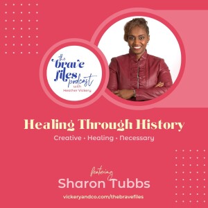 Sharon Tubbs: Healing through History